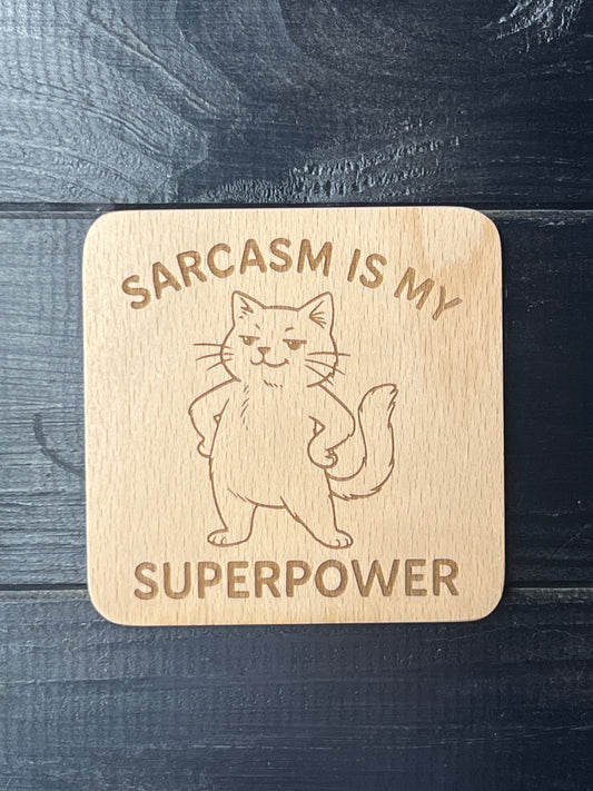 Podtácek Sarcasm is my superpower