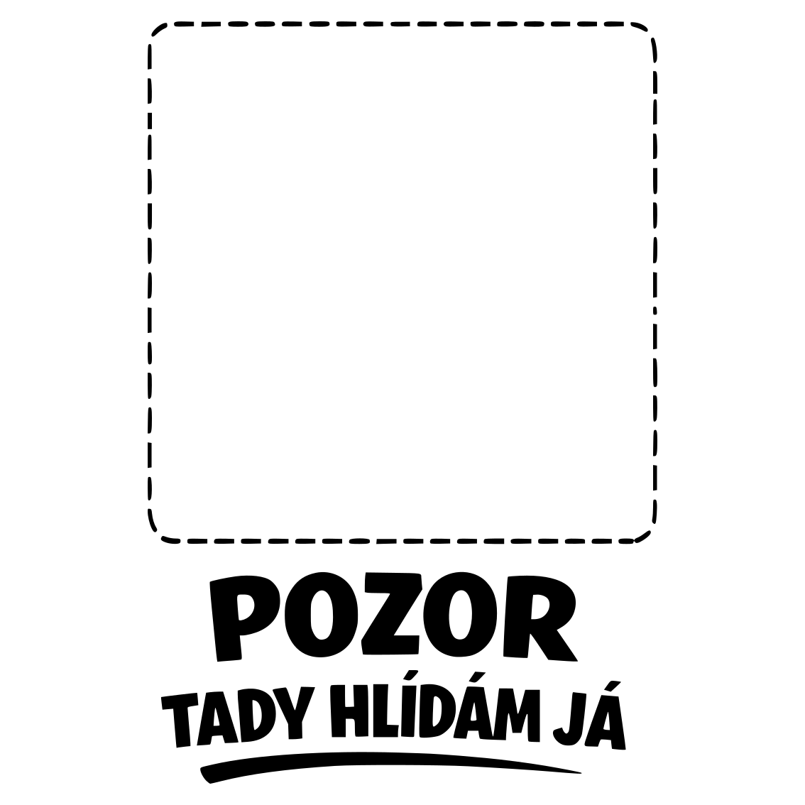 Tady hlídám já