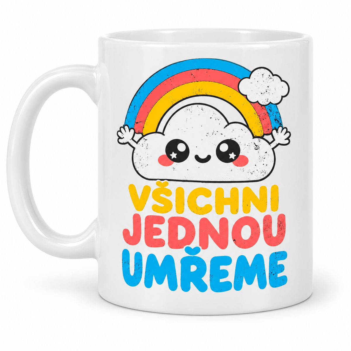 Bílý keramický hrnek s roztomilým motivem duhy a usměvavého obláčku s vtipným nápisem Všichni jednou umřeme.