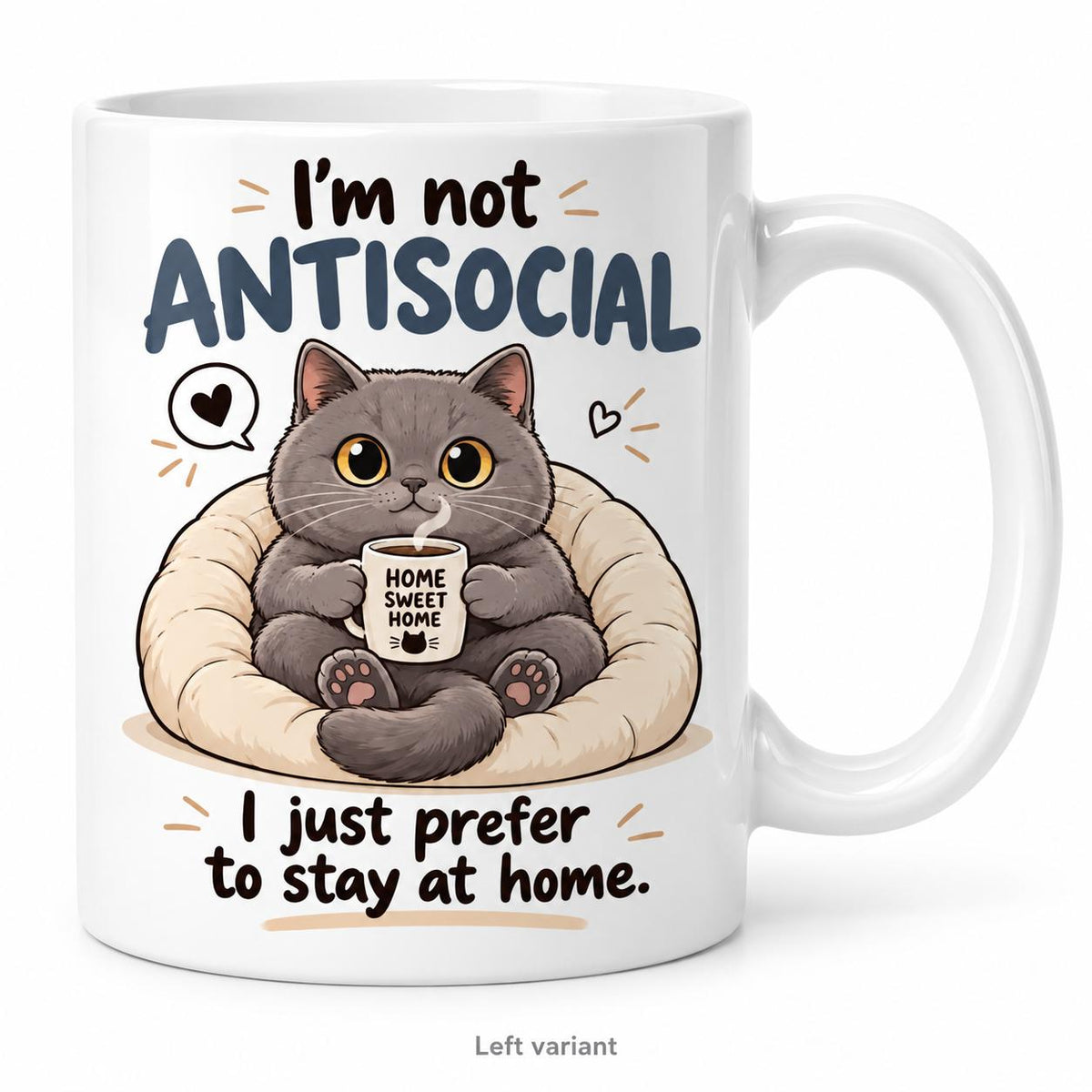 Rendering of white ceramic mug with cartoon happy british cat saying "I'm not antisocial ..." on white background. Print on right side view.