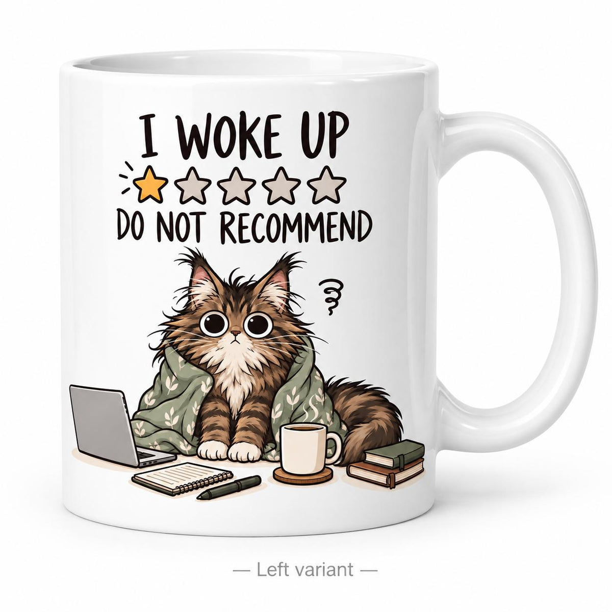 Rendering of white ceramic mug with cartoon tired maincoon cat saying "I woke Up. Do not recommend" on white background. Print on left side view.