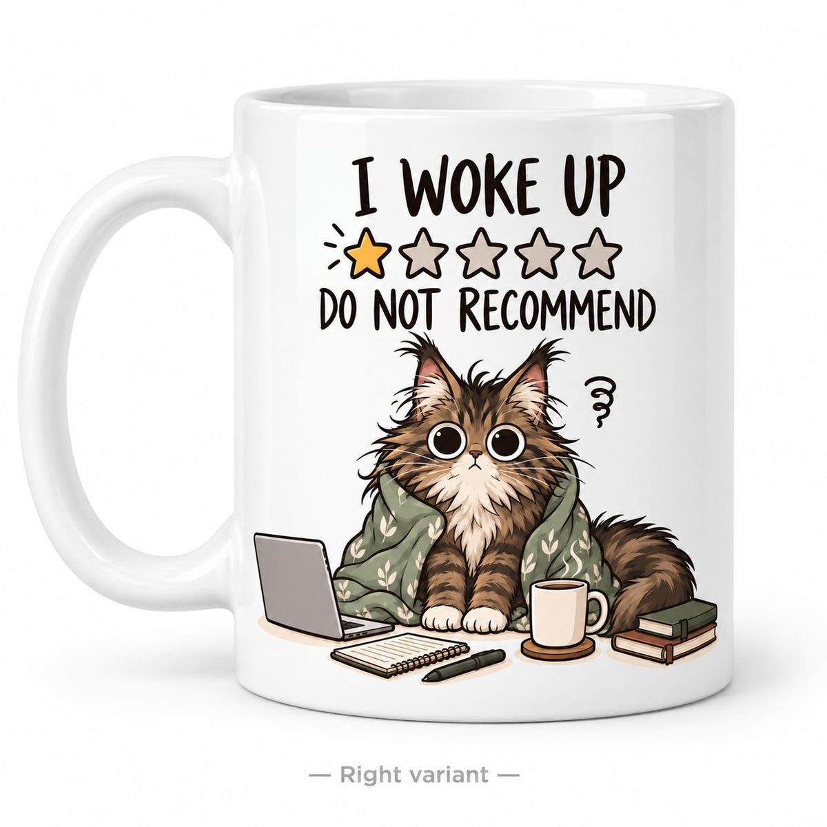 Rendering of white ceramic mug with cartoon tired maincoon cat saying "I woke Up. Do not recommend" on white background. Print on right side view.