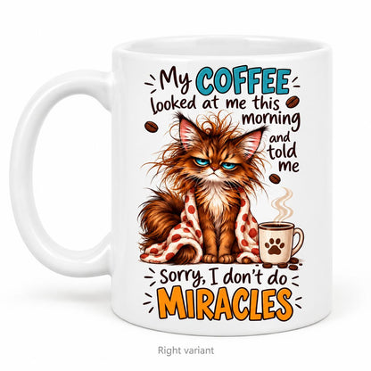 Rendering of white ceramic mug with cartoon tired somali cat saying "Coffee alone can't do miracles" on white background. Print on right side view.