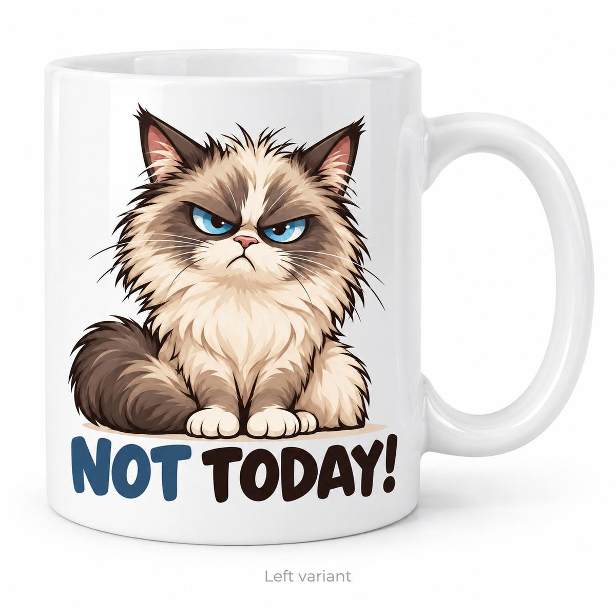 Rendering of white ceramic mug with cartoon grumpy ragdoll cat saying "Not today!" on white background. Print on left side view.
